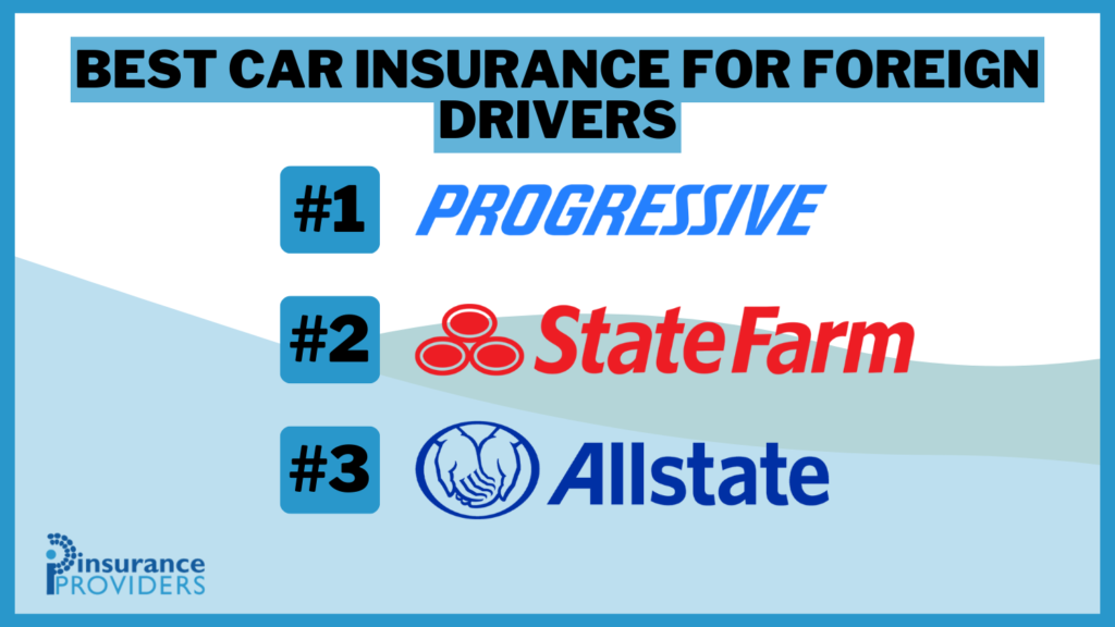 Best Auto Insurance for Foreign Drivers in 2024 (Top 10 Companies)